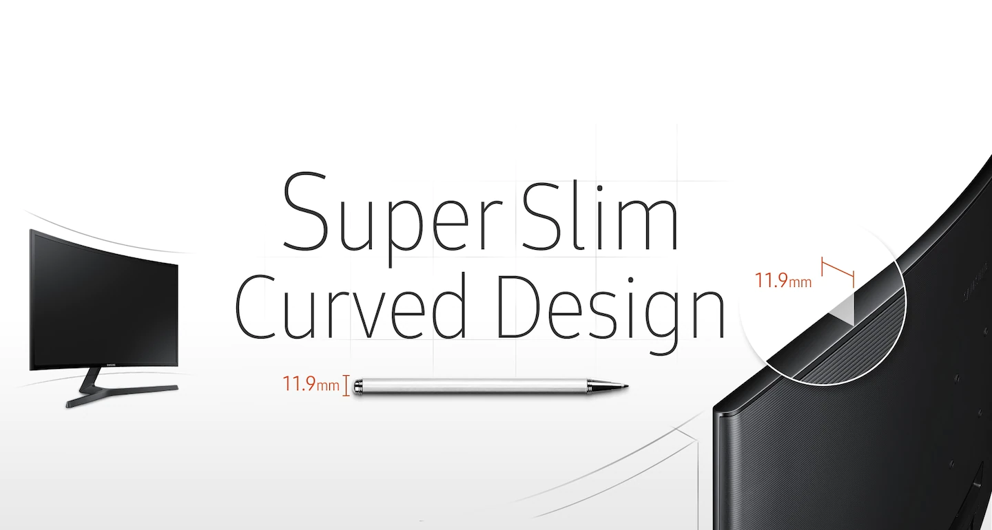 Super Slim Curved Design